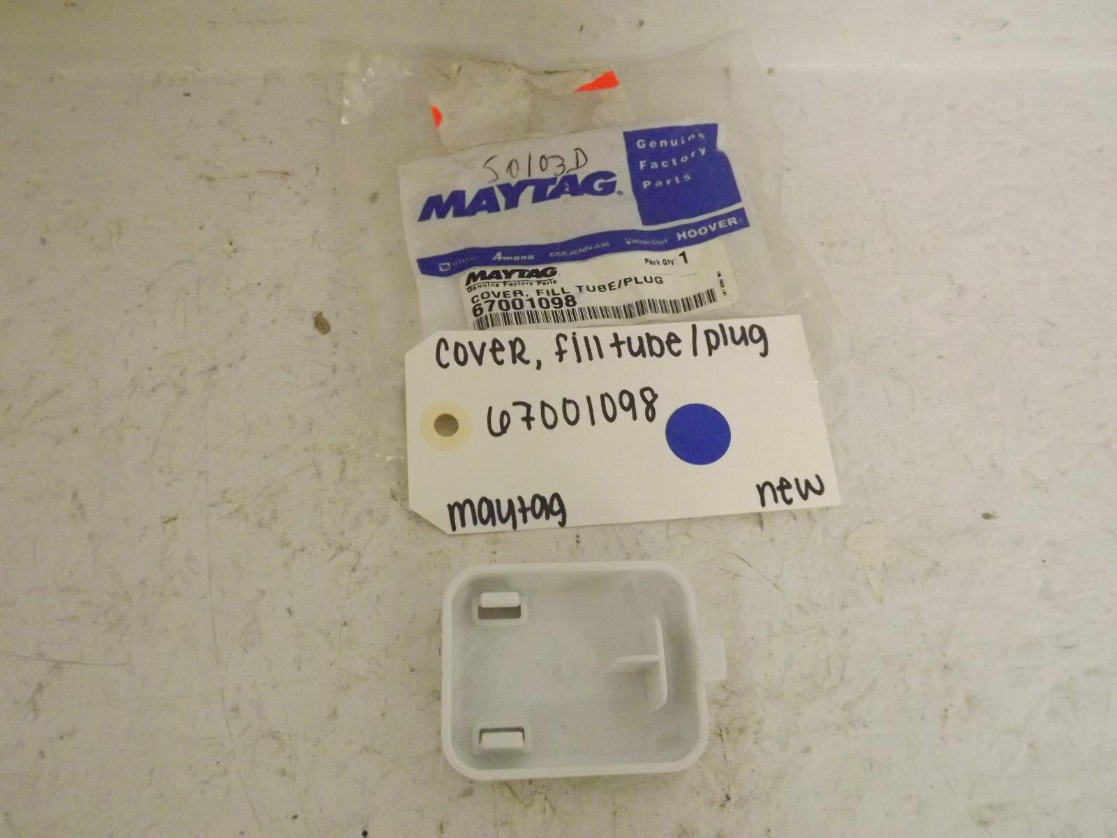 Maytag Refrigerator 67001098 Cover, Fill Tube/ Plug New Maytag Refrigerator 67001098 Cover, Fill Tube/ Plug New